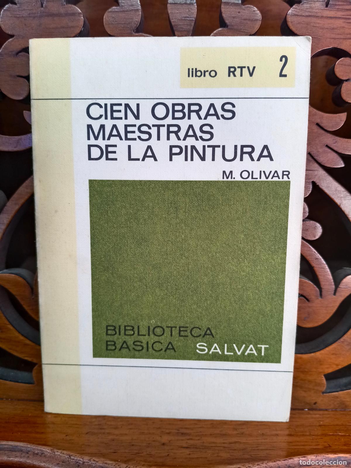 Livres d'occasion: CIEN OBRAS MAESTRAS DE LA PINTURA, M OLIVAR. SALVAT 1969