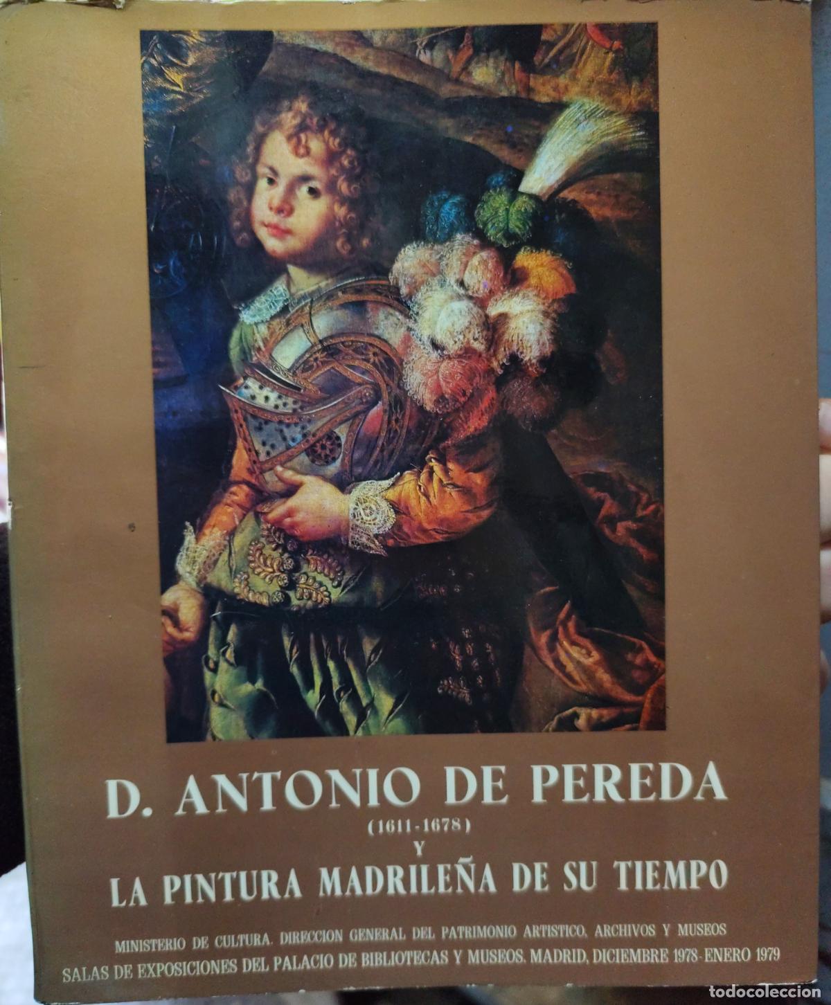 Livres d'occasion: D. ANTONIO DE PEREIRA. 1611-1678 LA PINTURA MADRILE&Ntilde;A DE SU TIEMPO. CAT&Aacute;LOGO EXPOSICI&Oacute;N