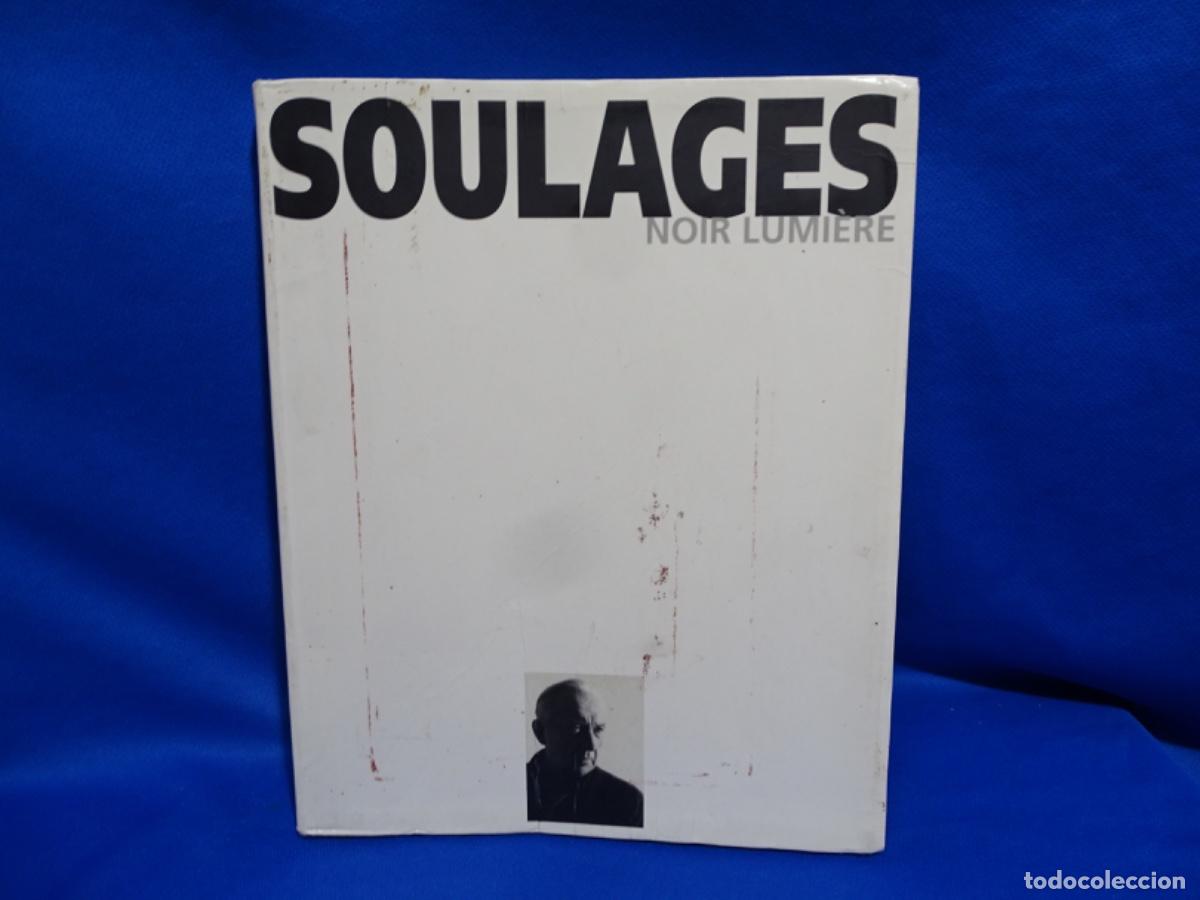 Libros de segunda mano: SOULAGES. NOIR LUMI&Egrave;RE. MUS&Eacute;E D&rsquo;ART MODERNE DE LA VILLE DE PARIS. 241 P&Aacute;GINAS.