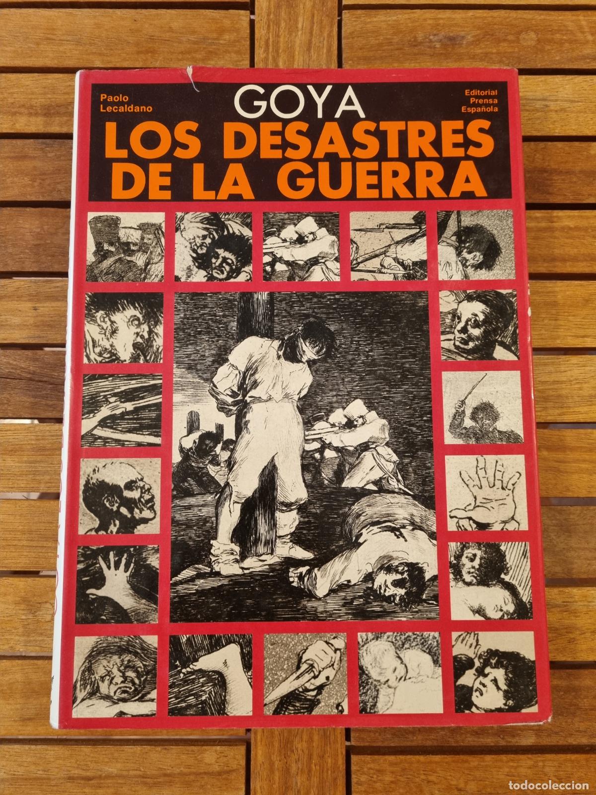 Libros de segunda mano: Goya - Los desastres de la guerra - Libro de arte - Pintura - Muy ilustrado - Tapa dura - BDC