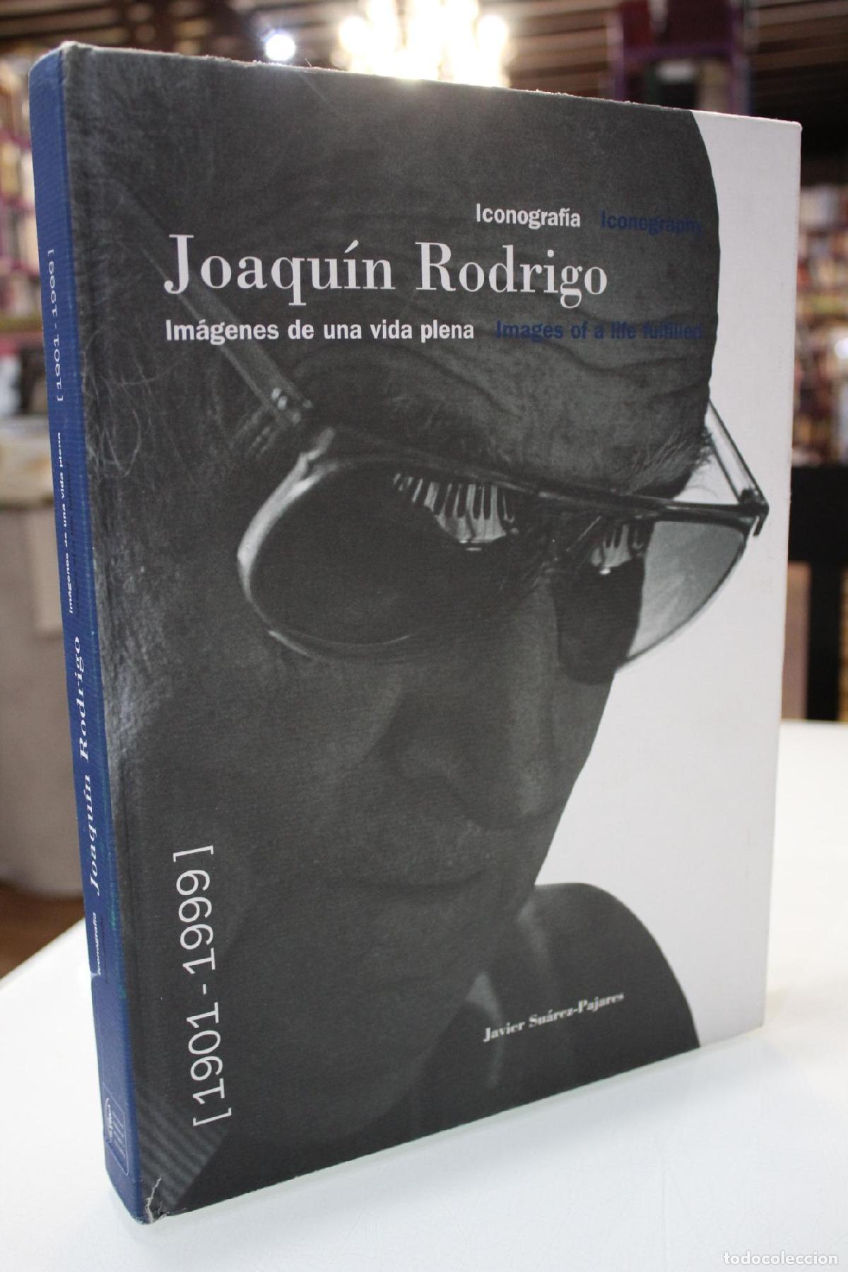 Libros de segunda mano: Iconograf&iacute;a. Joaqu&iacute;n Rodrigo. Im&aacute;genes de una vida plena. (1901-1999) - SUAREZ PAJARES JAVIER