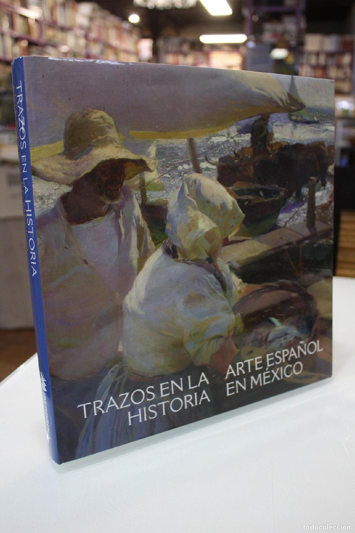 Libros de segunda mano: Trazos en la historia. Arte espa&ntilde;ol en M&eacute;xico. - LUIS JAVIER CUESTA HERN&Aacute;NDEZ
