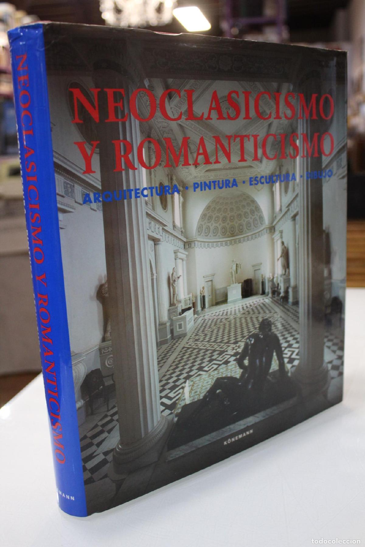 Libros de segunda mano: Neoclasicismo y romanticismo. Arquitectura-Escultura-Pintura. 1750-1848 - Toman, Rolf. (Ed.)