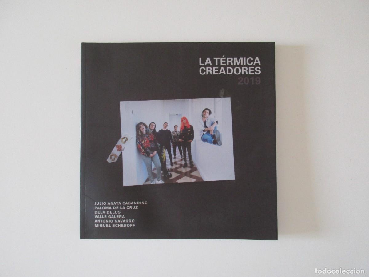 Libros de segunda mano: LA T&Eacute;RMICA M&Aacute;LAGA - CREADORES 2019 - PALOMA DE LA CRUZ - VALLE GALERA - ANTONIO NAVARRO - DELA DELOS