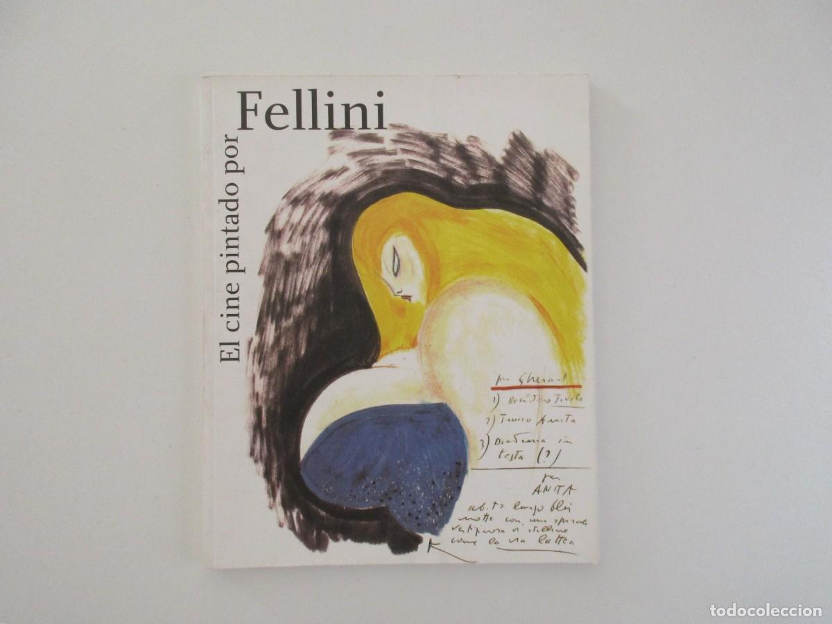 Libros de segunda mano: EL CINE PINTADO POR FELLINI - FILMOTECA ESPA&Ntilde;OLA - PALACIO DE PERALES A&Ntilde;O 2007
