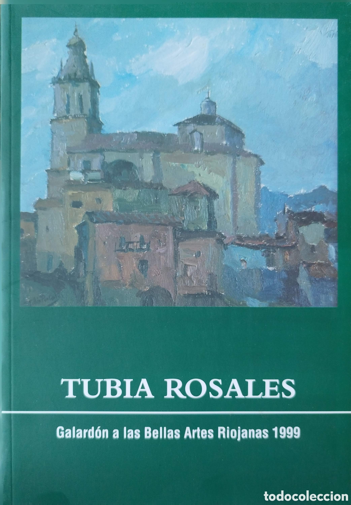 Libros de segunda mano: Tub&iacute;a Rosales. Galard&oacute;n a las Bellas Artes Riojanas 1999. Gobierno de La Rioja.