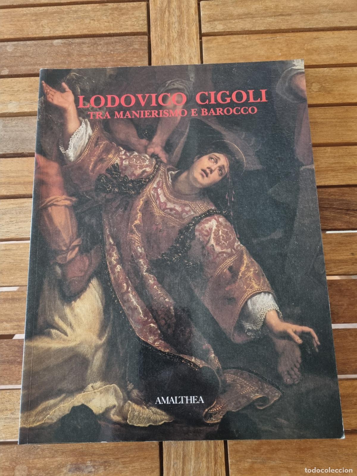 Libros de segunda mano: Ludovico Gigoli - Tra Manierismo e Barocco - Libro de arte - Pintura - Muy ilustrado a color - BDC