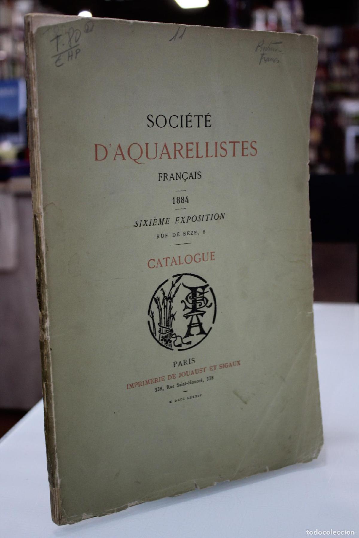 Libros de segunda mano: Soci&eacute;t&eacute; D'Aquarellistes Fran&ccedil;ais. 1884 Sixi&egrave;me Exposition. Catalogue. -