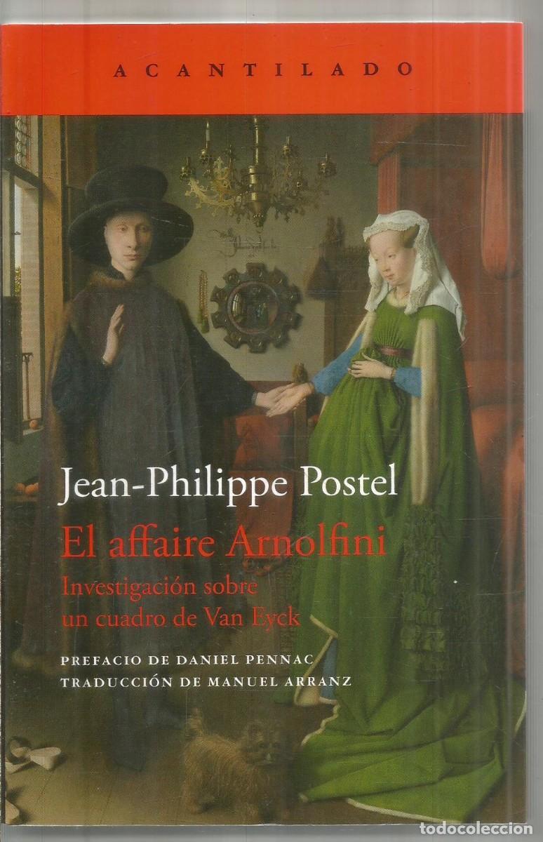 Libros de segunda mano: JEAN-PHILIPPE POSTEL. EL AFFAIRE ARNOLFINI. ACANTILADO. PRIMERA EDICION