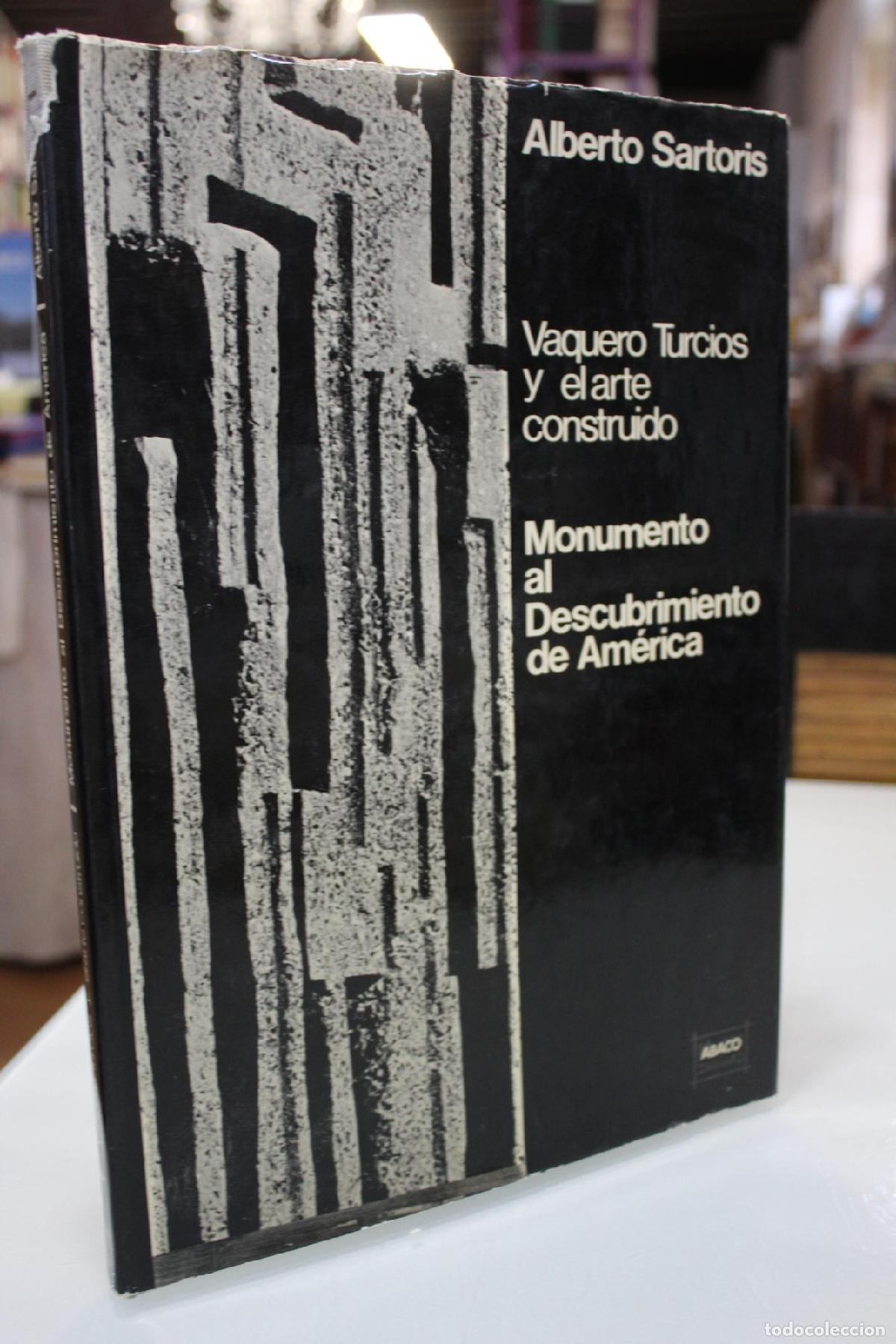 Libros de segunda mano: Vaquero Turcios y el arte construido. Monumento al descubrimiento de Am&eacute;rica - Alberto Sartoris