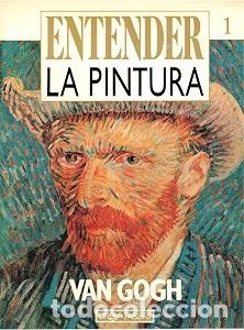 Libros de segunda mano: Van Gogh - Aa.vv - Orbis - Entender la Pintura, 1