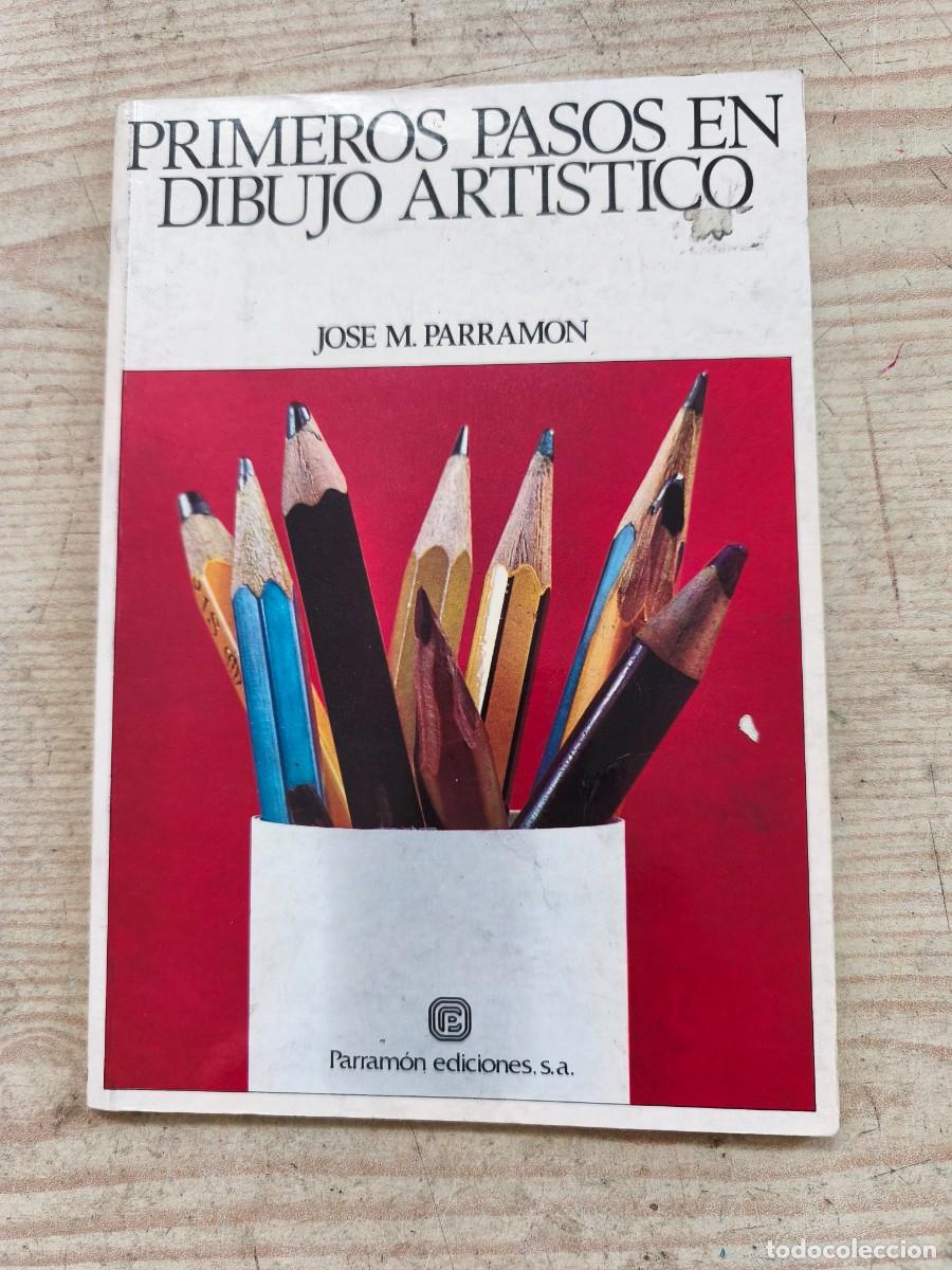 Libros de segunda mano: Primeros pasos en dibujo art&iacute;stico - Jos&eacute; Mar&iacute;a Parram&oacute;n - 1991 - Parram&oacute;n