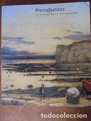 Libros de segunda mano: Prerrafaelitas. La visi&oacute;n de la naturaleza . Fundaci&oacute;n la caixa 2004