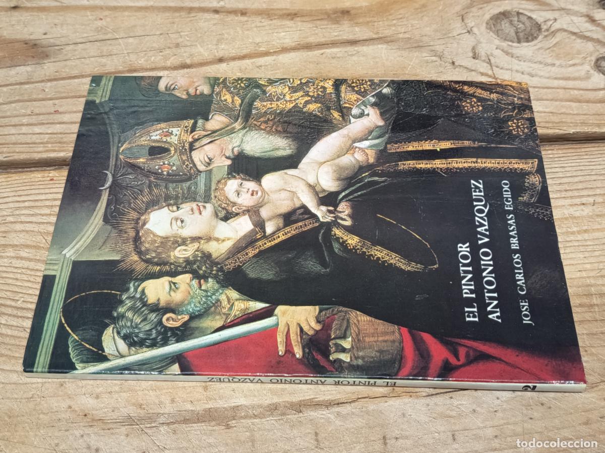 Libros de segunda mano: 1985 - JOS&Eacute; CARLOS BRASAS EGIDO. El pintor Antonio V&aacute;zquez
