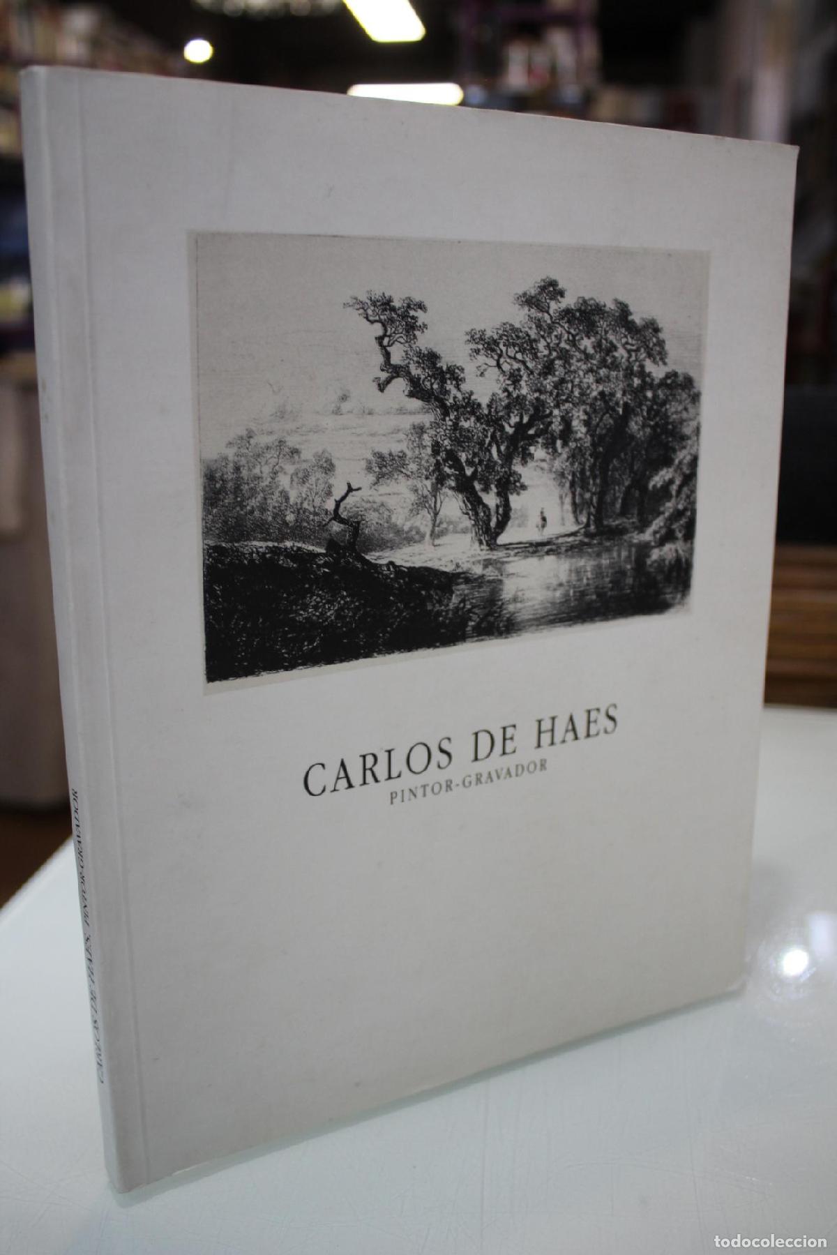 Libros de segunda mano: Carlos de Haes. Pintor-Gravador. - Carlos de Haes