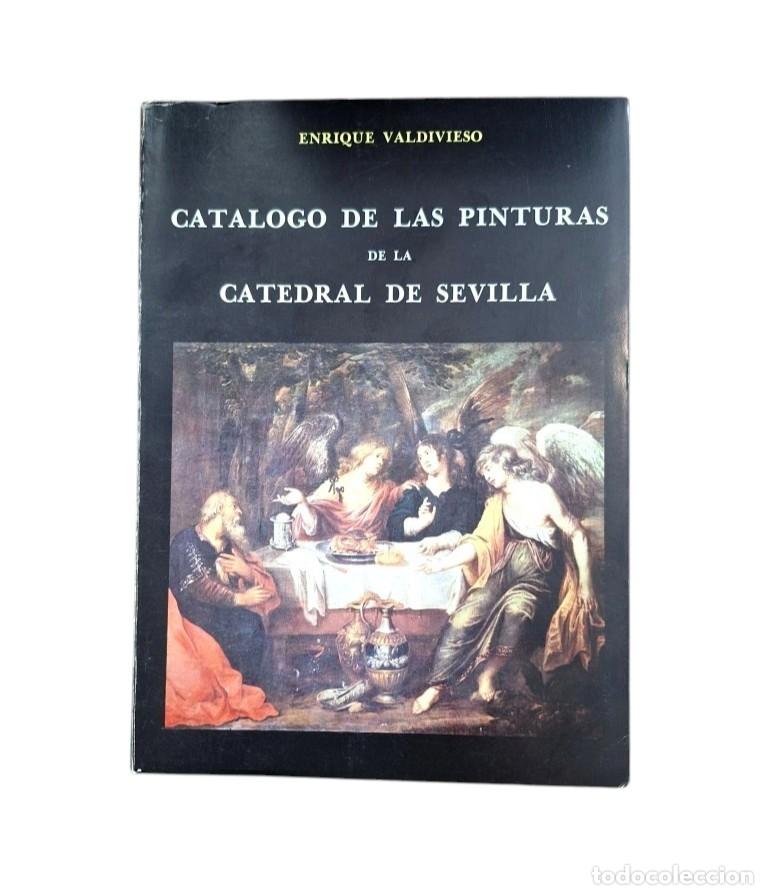 Libros de segunda mano: Valdivieso, Enrique.- CAT&Aacute;LOGO DE LAS PINTURAS DE LA CATEDRAL DE SEVILLA (Dedicado)