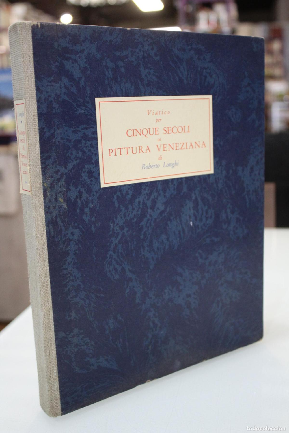 Libros de segunda mano: Viatico per Cinque Secoli di Pittura Veneziana - Longhi, Roberto.