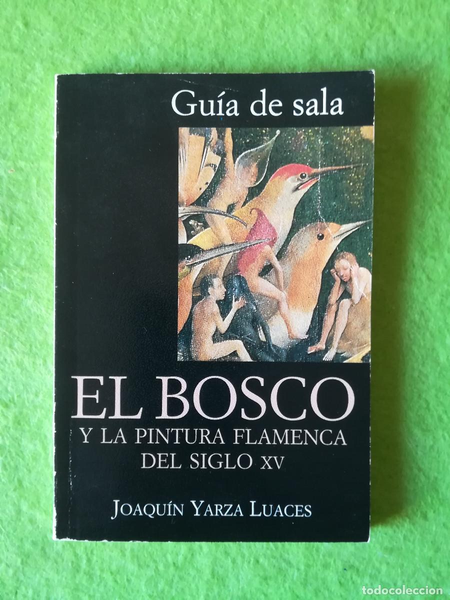 Libros de segunda mano: El Bosco y la pintura flamenca del siglo XV guia de sala Joaquin Yarza 2002