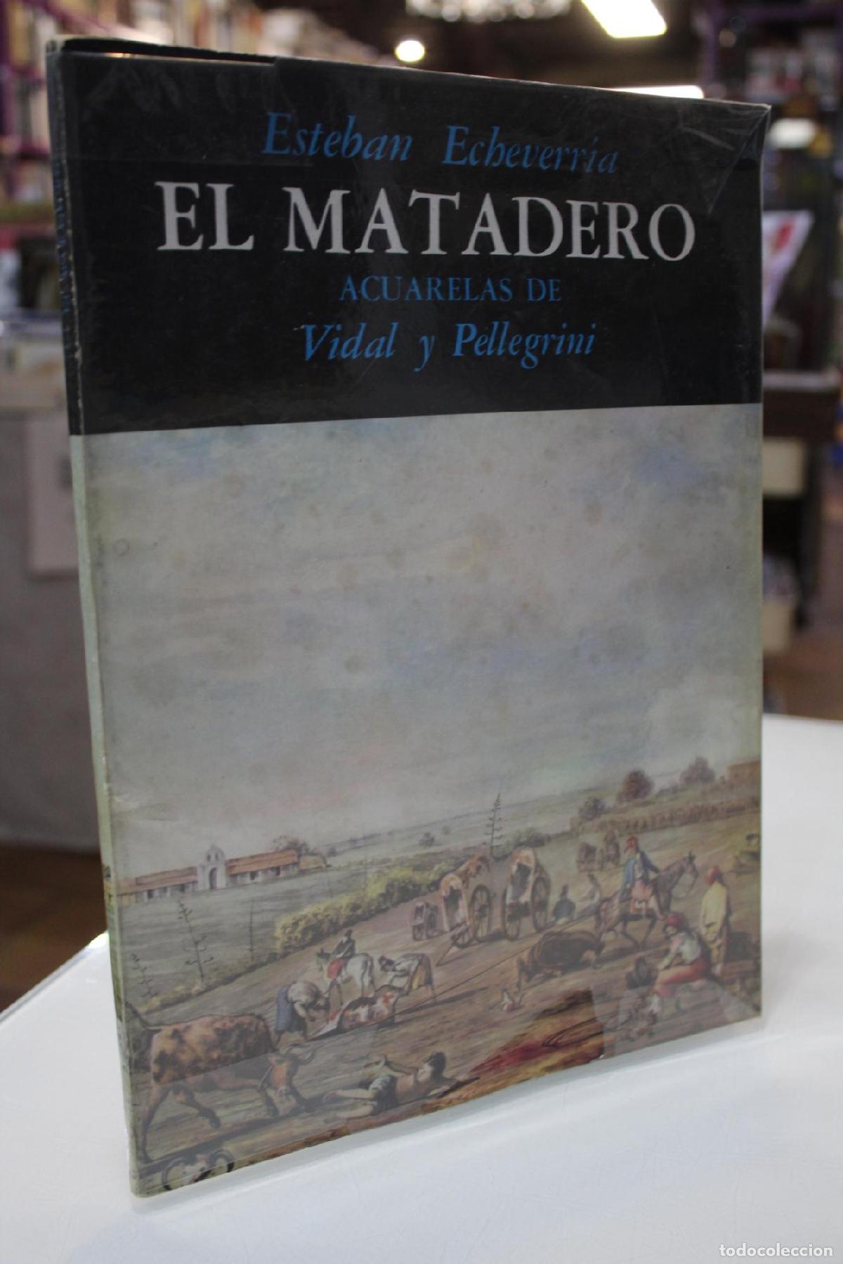 Libros de segunda mano: El Matadero. Acuarelas de Vidal y Pellegrini. - Echeverr&iacute;a, Esteban.