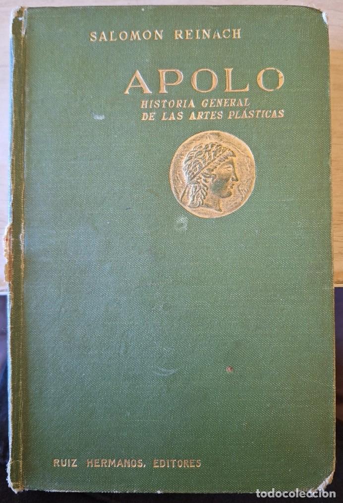 Libros de segunda mano: APOLO. HISTORIA GENERAL DE LAS ARTES PLASTICAS. - REINACH, Salomon.