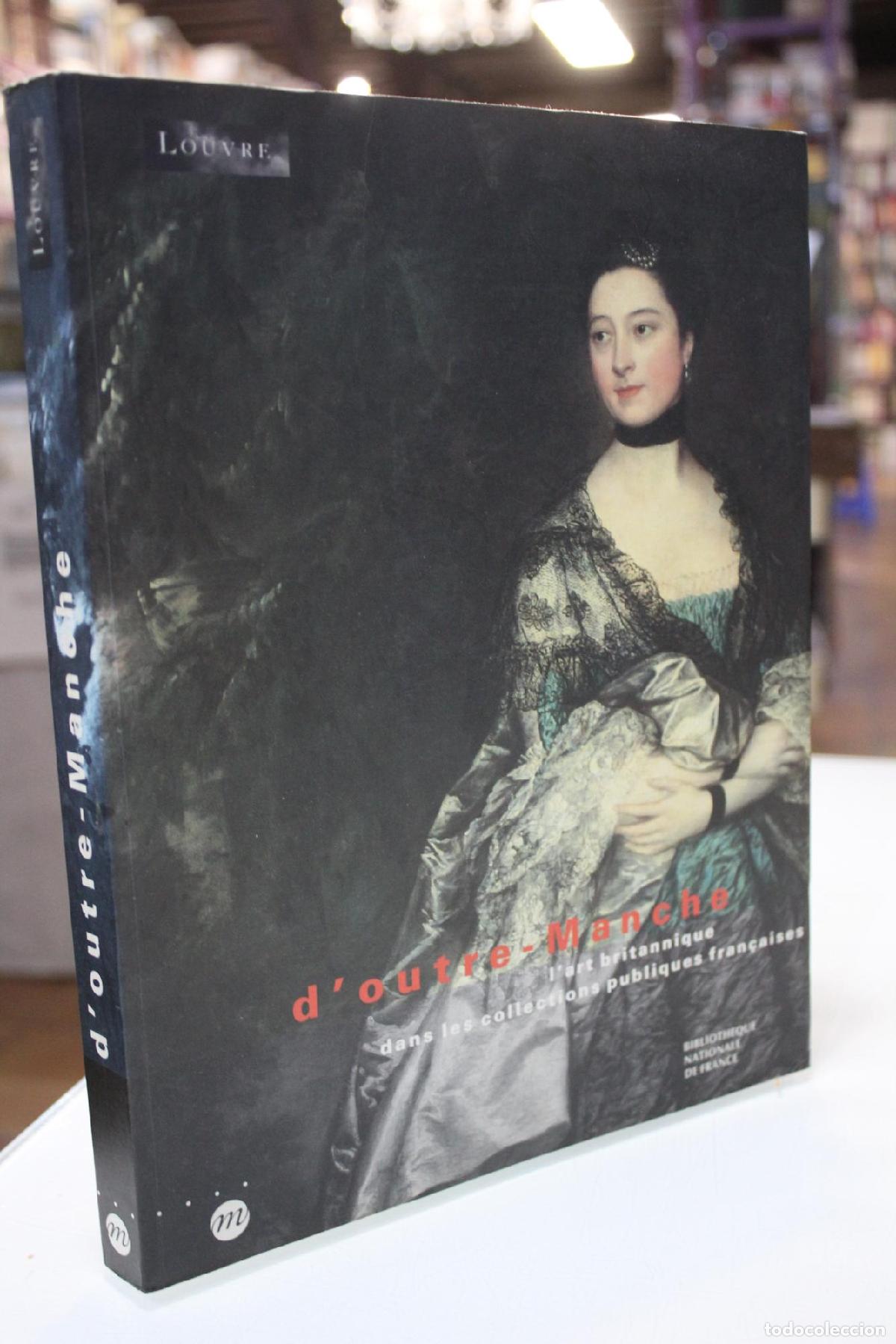 Libros de segunda mano: D'outre-Manche. L'art britannique dans les collections publiques fran&ccedil;aises. - Meslay, Olivier.; S&eacute;r
