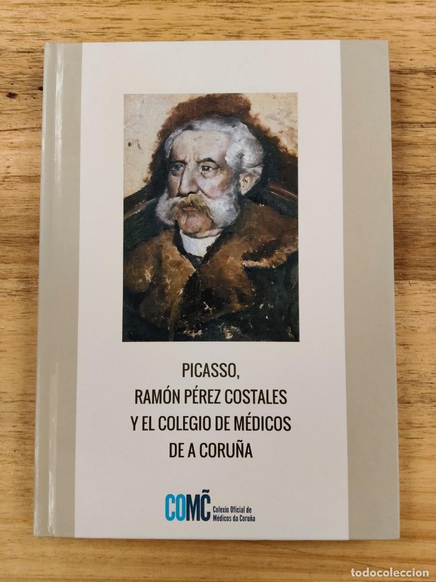 Libros de segunda mano: Picasso, Ram&oacute;n P&eacute;rez Costales y el Colegio de M&eacute;dicos de A Coru&ntilde;a, 2019