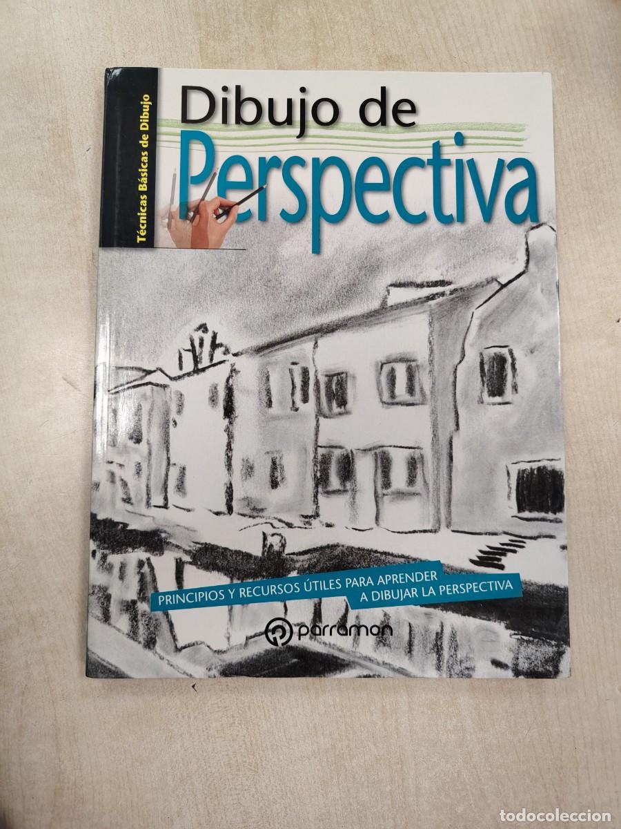 Libros de segunda mano: DIBUJO DE PERSPECTIVA. PRINCIPIOS Y RECURSOS &Uacute;TILES PARA APRENDER A DIBUJAR LA PERSPECTIVA
