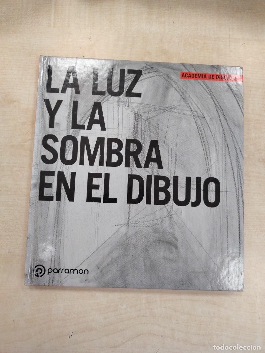 Libros de segunda mano: LA LUZ Y LA SOMBRA EN EL DIBUJO - PARRAM&Oacute;N