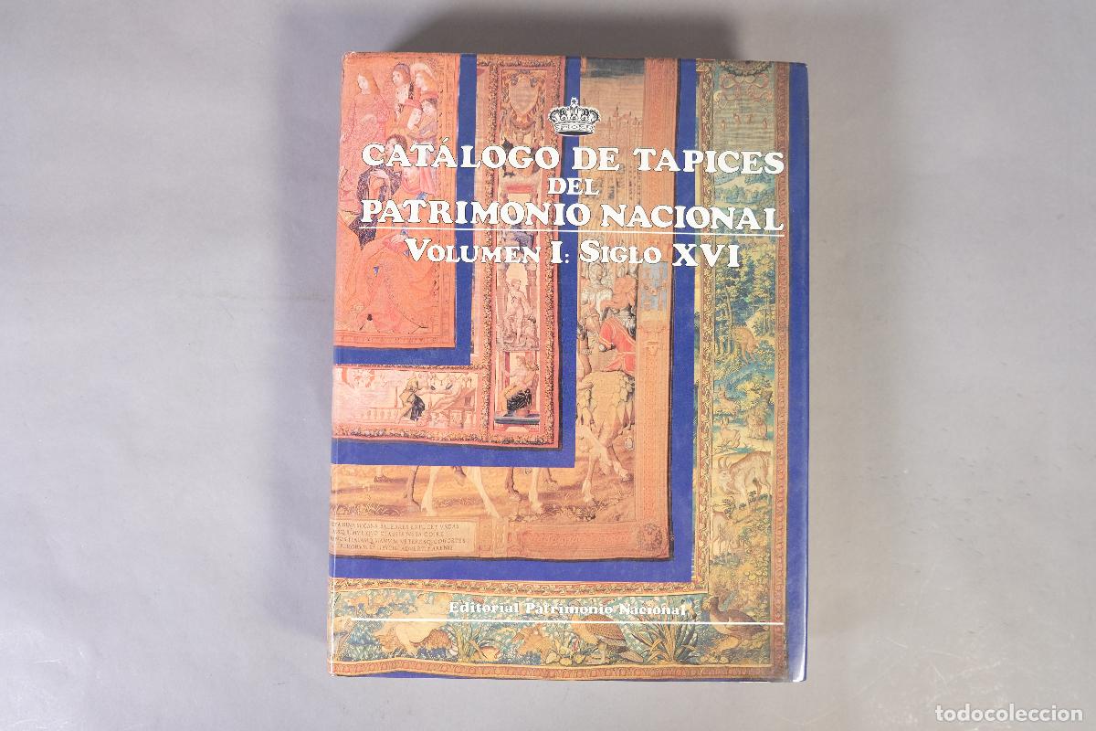 Libros de segunda mano: Cat&aacute;logo de tapices del Patrimonio Nacional. Vol. I: Siglo XVI - Ed. Patrimonio Nacional,1986.