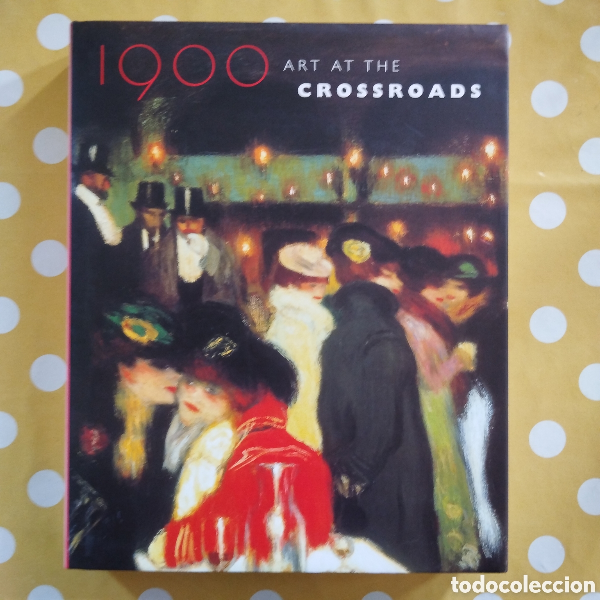 Libros de segunda mano: 1900 ART AT THE CROSSROADS ROBERT ROSENBLUM MARYANNE STEVENS HARRY ABRAMS ROYAL ACADEMY LONDON 2000