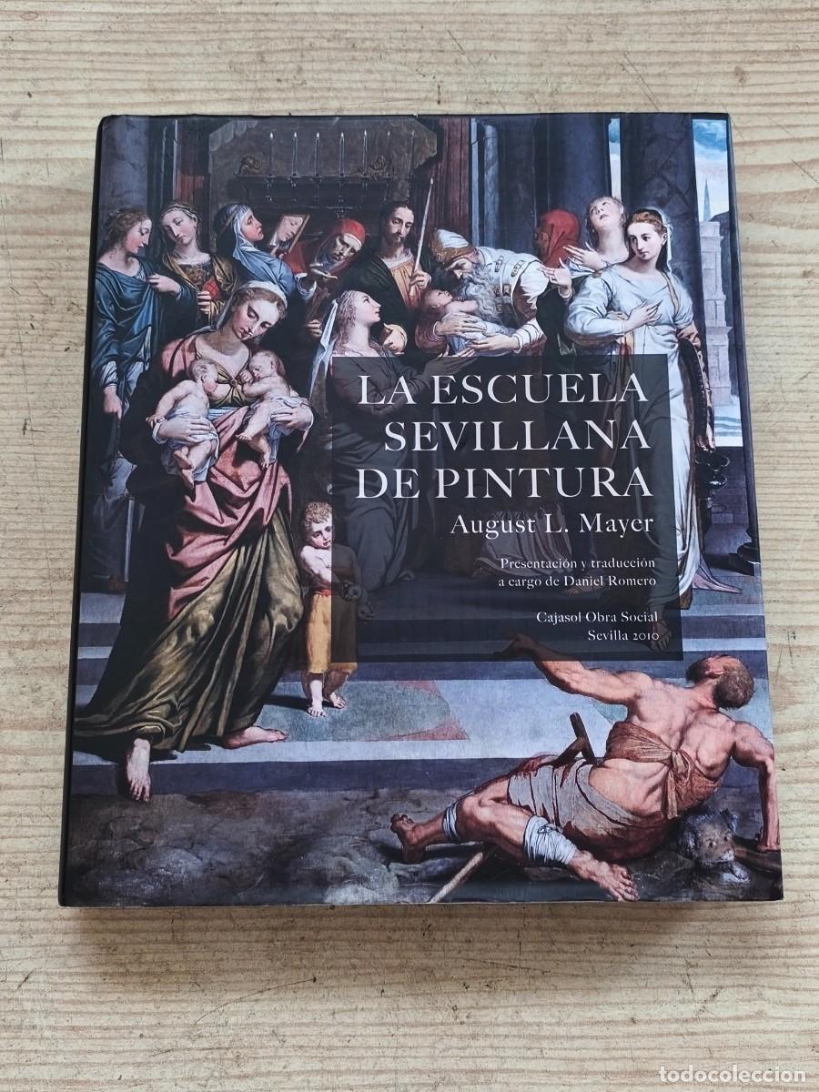 Libros de segunda mano: La escuela sevillana de pintura - August L. Mayer - 2010 - Fundaci&oacute;n Cajasol