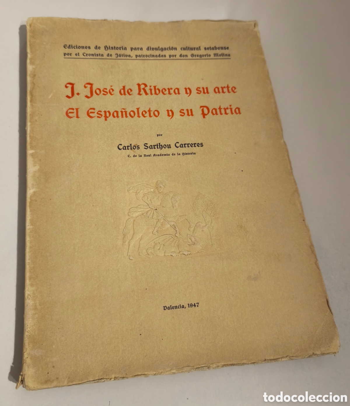 Libros de segunda mano: J. Jos&eacute; Ribera y su arte. El Espa&ntilde;oleto y su Patria. Carlos Sarthou Carreres