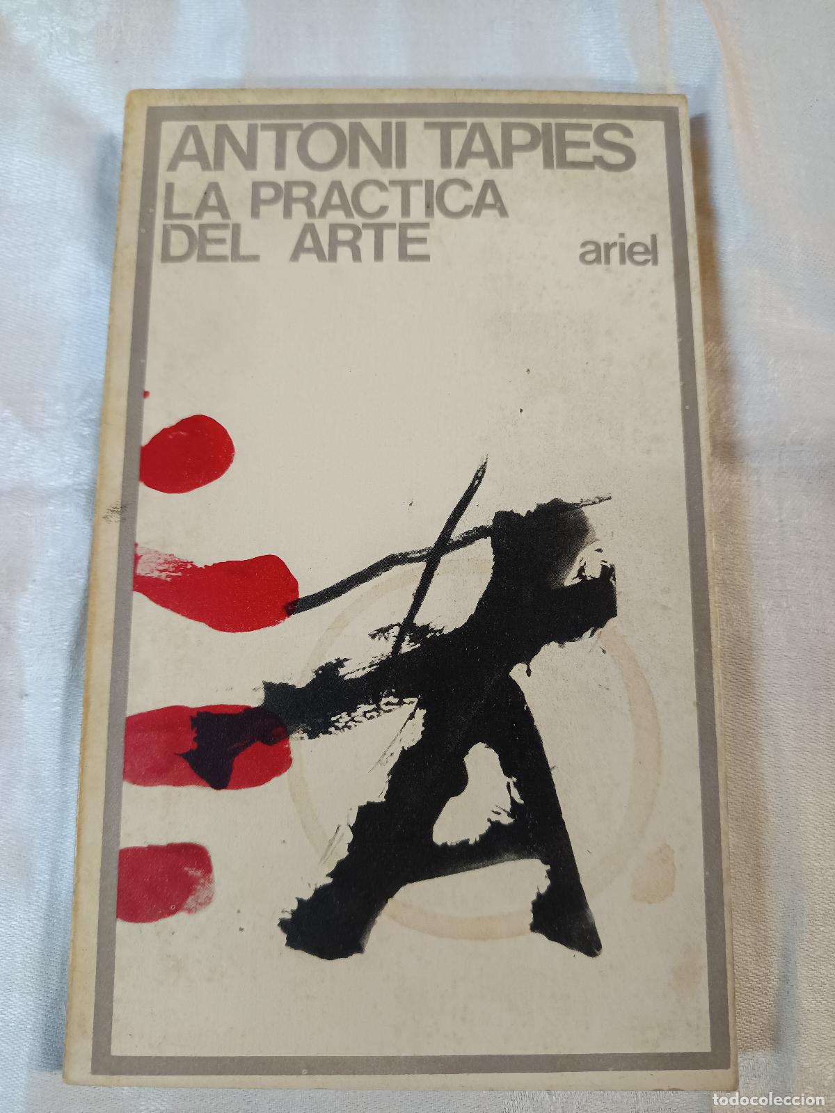 Libros de segunda mano: LA PR&Aacute;CTICA DEL ARTE; ANTONI TAPIES; ARIEL 1971