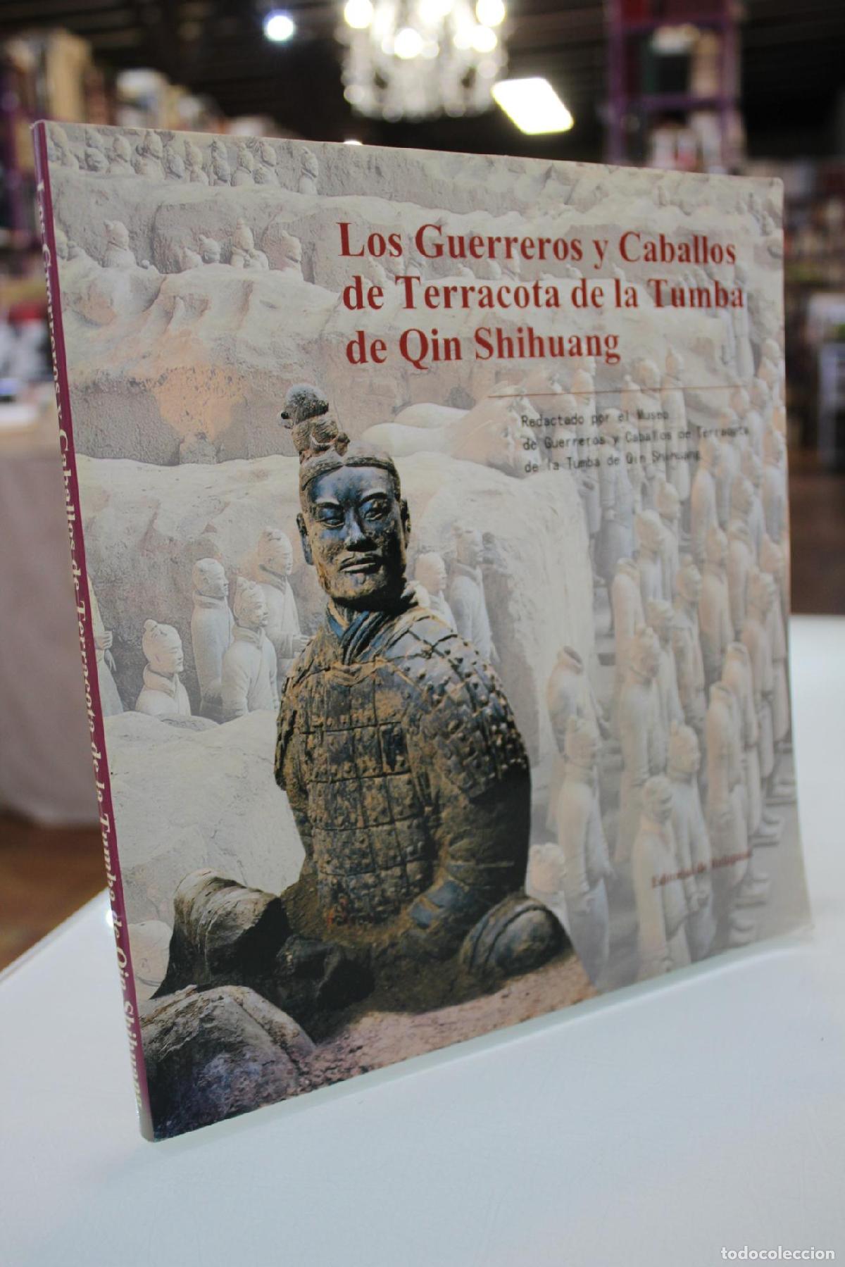 Libros de segunda mano: Los guerreros y caballos de terracota de la tumba de Qin Shihuang - Museo de Guerreros y Caballos te