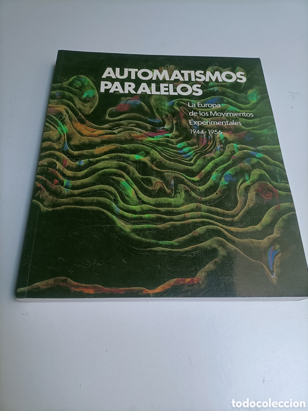 Libros de segunda mano: Automatismos paralelos. La Europa de los movimientos experimentales 1944 1956 arte siglo XX