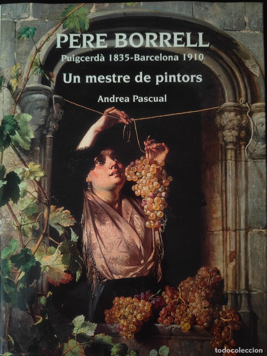 Libros de segunda mano: PERE BORRELL, UN MESTRE DE PINTORS, ANDREA PASCUAL, EDITORIAL MEDITERRANIA