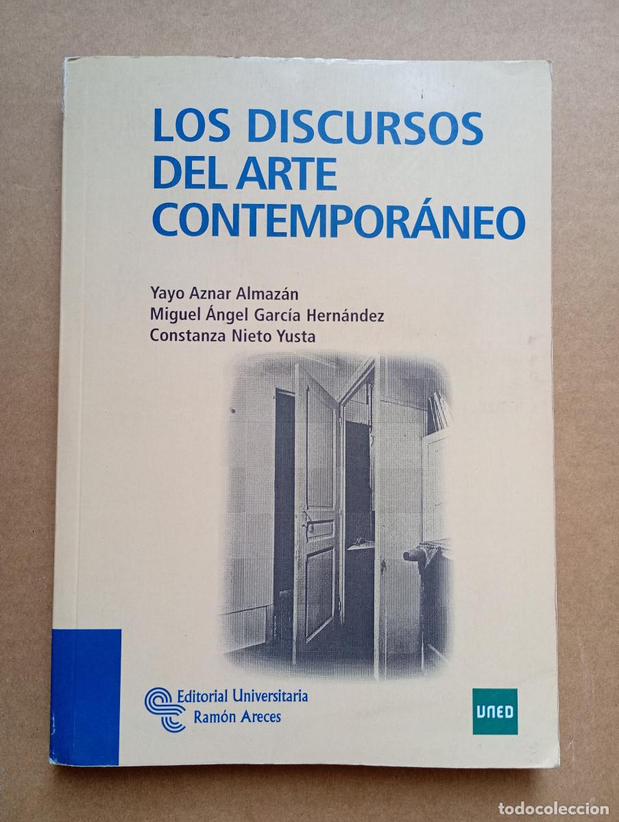 Libros de segunda mano: Los discursos del Arte Contempor&aacute;neo - Yayo Aznar Almaz&aacute;n, Miguel &Aacute;ngel Garc&iacute;a Hern&aacute;ndez, Constanza