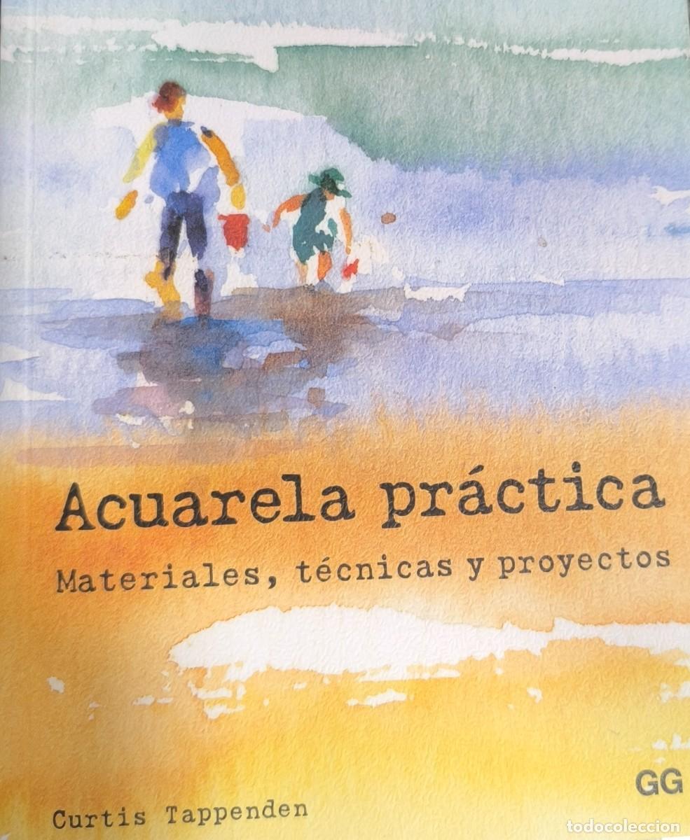 Libros de segunda mano: ACUARELA PR&Aacute;CTICA - Tappenden, Curtis - Foto 1