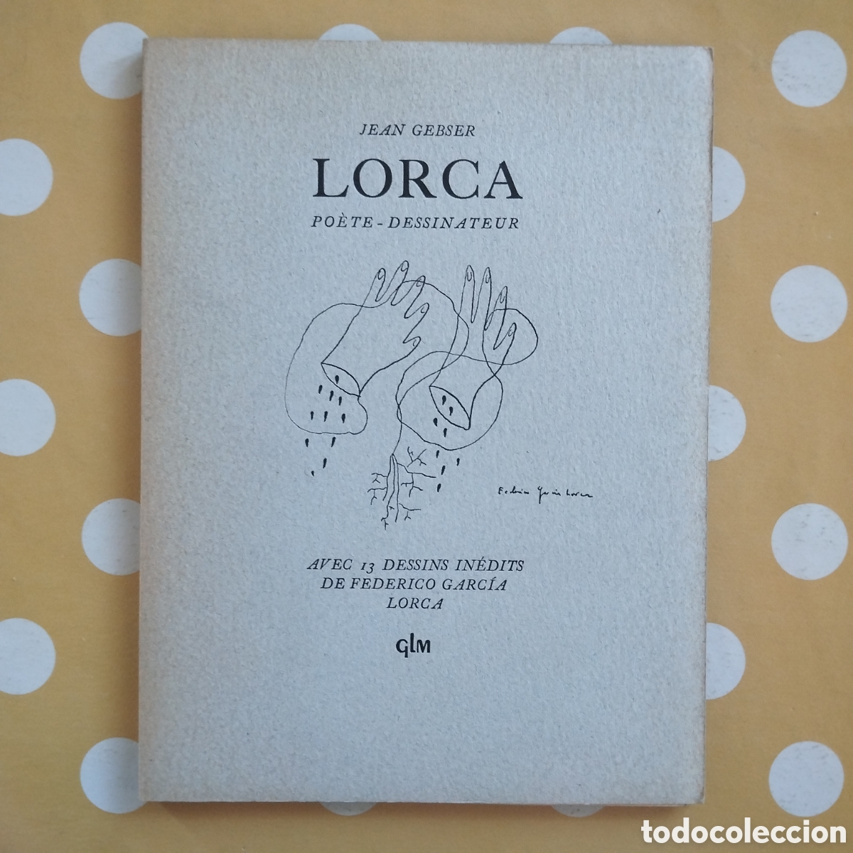 Libros de segunda mano: JEAN GEBSER LORCA POETE - DESSINATEUR GLM 1949 13 DESSINS INEDITS 190/995