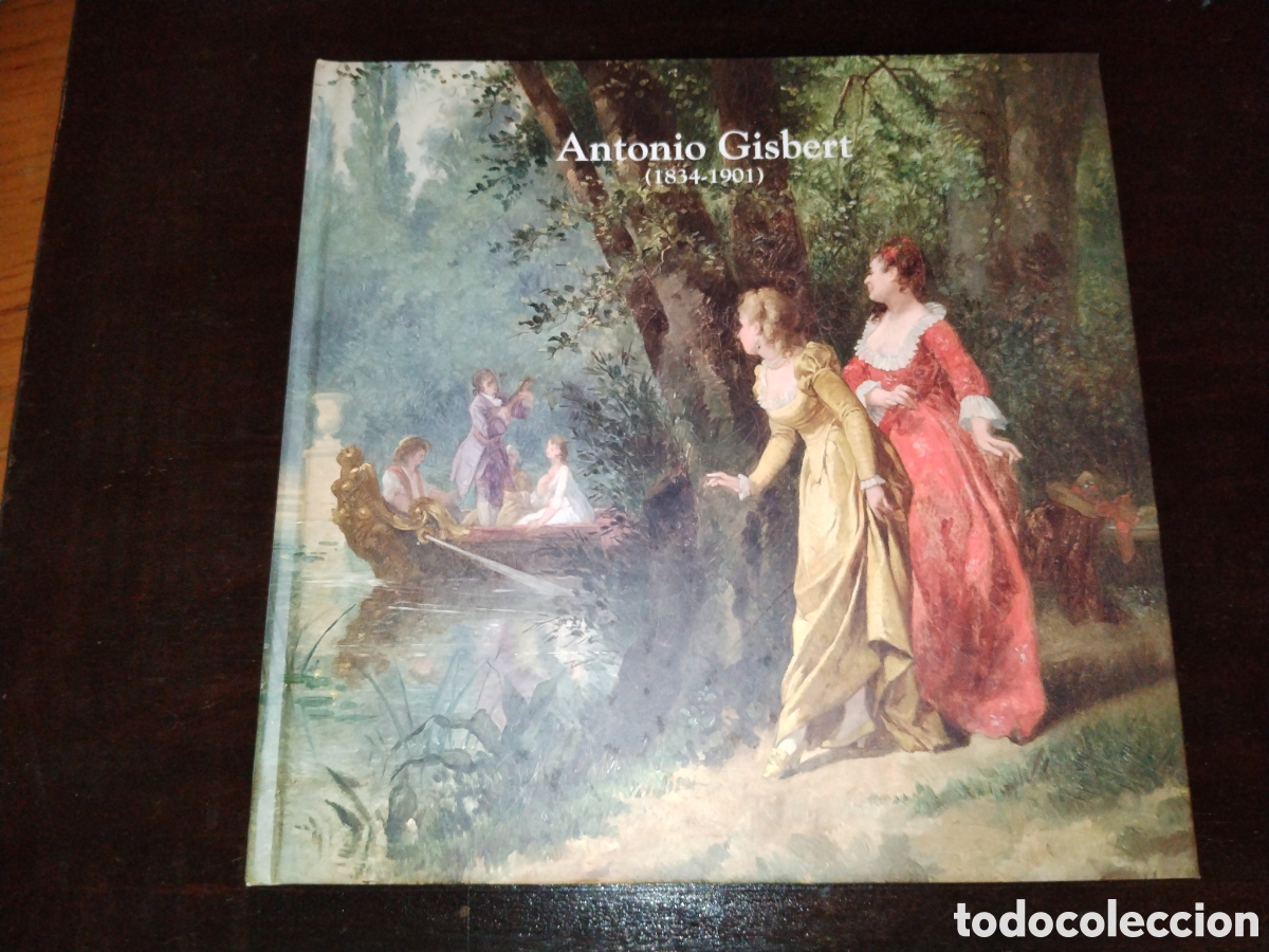 Libros de segunda mano: Antonio Gisbert. (1834-1901) Libro de la exposici&oacute;n