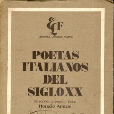 Libros de segunda mano: POETAS ITALIANOS DEL SIGLO XX / SEL. H. ARMANI. BS AS : FAUSTO, 1973. 20 X 15 CM. 317 P.. Lote 20254164