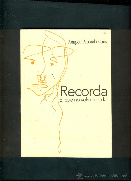 Libri di seconda mano: NUMULITE L0093 Recorda el que no vols recordar dibujo y dedicatoria del autor Pompeu Pascual i Coris