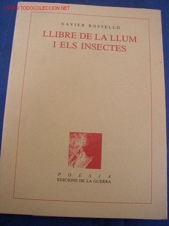 Libri di seconda mano: LLIBRE DE LA LLUM I ELS INSECTES-XAVIER ROSSELL&Oacute; IVARS-1993-POESIA-EDC. DE LA GUERRA-