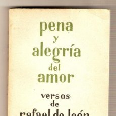 Libros de segunda mano: PENA Y ALEGRÍA DEL AMOR .- RAFAEL DE LEÓN //////// (POESÍA). Lote 26331367