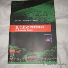 Libros de segunda mano: EL ULTIMO CUADERNO DE BERNARDO VORACE POR ALBERTO CASTAÑEDA GARCIA POESIA 