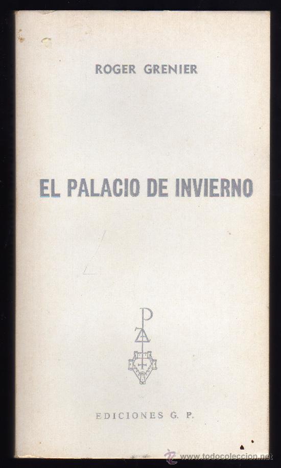 Libros de segunda mano: EL PALACIO DE INVIERNO - ROGER GRENIER - EDICIONES G. P., 1976. - Foto 1