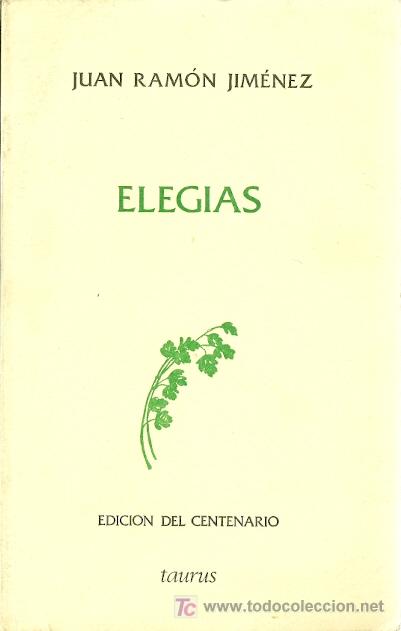 Libros de segunda mano: Eleg&iacute;as / Juan Ram&oacute;n Jim&eacute;nez - Edici&oacute;n del centenario - Foto 1
