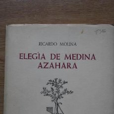 Libros de segunda mano: ELEGÍA DE MEDINA AZAHARA. MOLINA (RICARDO). Lote 17283958