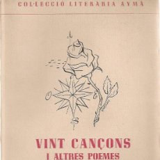 Libros de segunda mano: VINT CANÇONS I ALTRES POEMES / T. GARCES. BCN : AYMA, 1949. 16X12CM. 103 P. POESIA. Lote 24986233