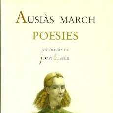 Libros de segunda mano: * VALENCIÀ * POESIES / AUSIAS MARCH ; ANTOLOGIA DE JOAN FUSTER. Lote 101581586